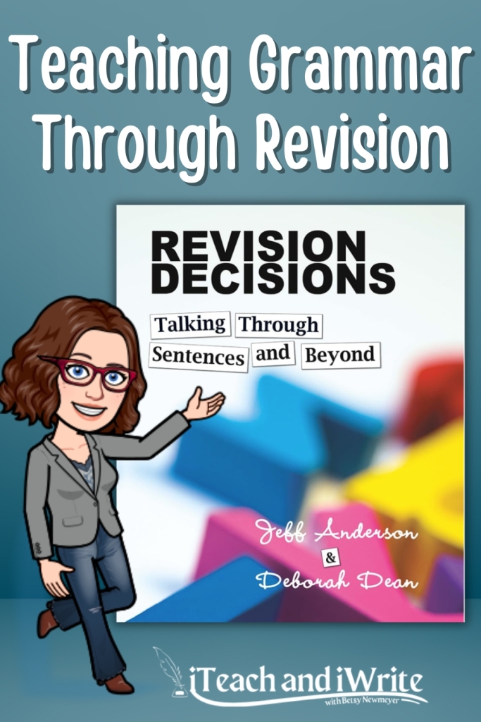 The image shows the cover of the book, Revision Decisions with a bitmoji character pointing to the image. Above the book says, Teaching Grammar Through Revision. 